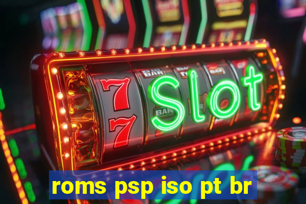 roms psp iso pt br